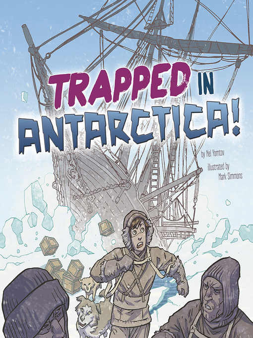 Title details for Trapped in Antarctica! by Nel Yomtov - Wait list
